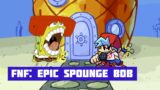 FNF: Epic Spounge Bob
