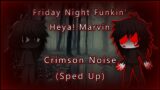FNF Heya! Marvin – Crimson Noise (Sped Up)