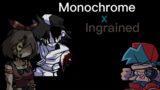 FNF Monochrome x Ingrained