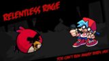 [FNF] Relentless Rage (You Can't Run Angry Birds Mix concept)