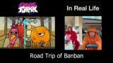 FNF/ Road Trip of Banban  Original vs Real Life – Garten of Banban 3 – Friday Night Funkin'