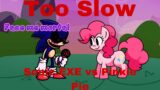 FNF Too Slow Sonic.EXE vs Pinkie Pie
