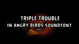 (FNF) Triple Trouble in Angry Birds SF2 (+Soundfont download)
