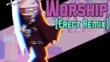 [FNF] Worship (Erect Remix)