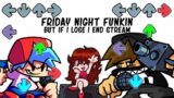 Friday Night Funkin But If I Lose I End Stream | Stream #12