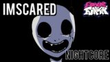 ImScared (Nightcore) | Friday Night Funkin' | Spooky Saturday Scare