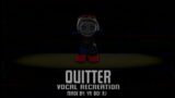 Quitter (91% Accurate) Vocal Recreation (+FLP/MIDI) | FNF Funkscop