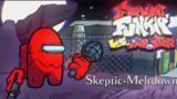 Skeptic-Meltdown (Friday Night Funkin Vs Imposter V4 Red Imposter Fantrack)