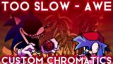 Too Slow: Awe (But I Use Custom Chromatics) FNF Sonic.exe Remix