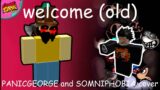 fnf welcome (old) but panicgeorge and somniphobia sings it – fnf cover