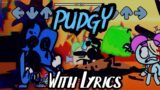 "PUDGY" With Lyrics | FnF Battle For Corrupted Island Cover