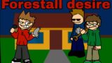 "hey guys check out my new toy " fnf forestall desire but eddsworld characters sings it