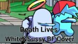 FNF DEATH LIVES But White and Sussy BF Cover