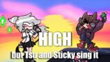 FNF High, but Tsu and Sticky sing it