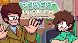 Friday Night Funkin' VS Pervert Problem (Mod-Link in Description)