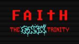 Friday Night Funkin' Vs FAITH: The Funkin' Trinity (DEMO)  (FNF/Mod/Hard)