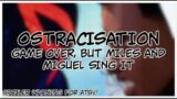 Ostracisation – Game Over [Spiderverse Mix] / but Miles and Miguel sing it – FNF Covers