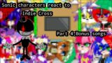 Sonic characters react to FNF Indie Cross//Part 4:Bonus songs