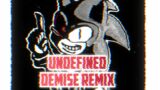 Undefined Demise Remix – Friday Night Funkin Vs Sonic.exe 3.0