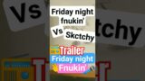 @friday night funkin' vs skctchy trailer