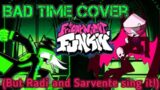 Bad Time(But Radi and Sarvente sing it!). – Friday night funkin