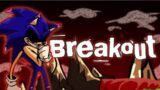 FNF – BREAKOUT but sonic.exe sings it