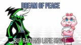 FNF Dream of Peace but Radi and Lofie sing it!