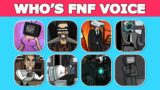 FNF – Guess Character by Their VOICE  | Tv Woman, Titan Butcher, Corrupted Speaker Man,…