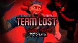 FNF TEAM LOST | GAME OVER – TF2 MIX (HOOVY DUNDY)