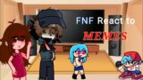 FNF react to memes||hi again ; – ;