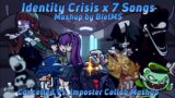 Friday Night Funkin Mashup [Canceled Collab]: VS IMPOSTOR | Identity Crisis X 7 Songs