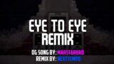 Friday Night Funkin' : Eye To Eye (Remix)