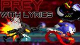 Prey (2.0) WITH LYRICS | VS Sonic.exe | FNF Lyrics