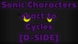 Sonic Characters react to Cycles [D-SIDE]