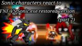 Sonic characters react to FNF VS Sonic.exe restored version(part 2)