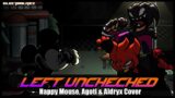 A mouse? What the fu- | FNF – Left Unchecked – Happy Mouse, Agoti & Aldryx Cover (Electrolite Remix)