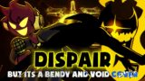 DESPAIR BUT ITS A NIGHTMARE BENDY AND VOID COVER | FNF COVER
