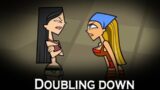 Doubling down but Lindsay and Heather sing it – FNF total drama cover