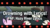 Drowning with Lyrics | FNF: Hazy River Lyrics
