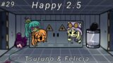 FNF Cover 29 – Happy 2.5 but it's Tsuruno & Felicia