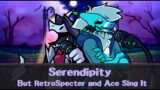 FNF Cover – Serendipity But RetroSpecter and Ace Sing it