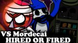 FNF | Hired Or Fired – Vs Mordecai | Mods/Hard/Gameplay |