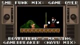 FNF | SMB Funk Mix: Game Over | Gamebreaker (Scrapped Mix)