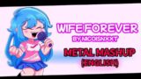 FNF – WIFE FOREVER – METAL MASHUP (by NicoisNXXT)