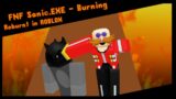 FnF Sonic.EXE – Burning – Reburnt in Roblox