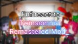 //Fnf react to Twinsomnia Remastered Mod// Motivation already going brr again..//
