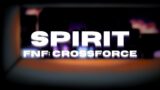 Friday Night Funkin: Crossforce OST: Spirit