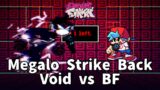 Friday Night Funkin' : Megalo Strike Back but Void And BF Sing it