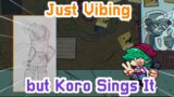 Just Vibing but Koro Sings It – FNF Cover (+FLP)