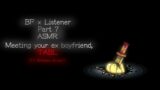 Meeting your EX boyfriend, TABI.. (FNF ASMR/FNF X Listener/BF x Listener/Roleplay part 7) Ft: Shadow